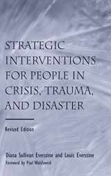 9780415950718-0415950716-Strategic Interventions for People in Crisis, Trauma, and Disaster: Revised Edition