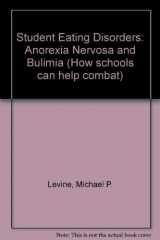 9780810632899-0810632896-How Schools Can Help Combat Student Eating Disorders: Anorexia Nervosa and Bulimia (How Schools Can Help Combat Series)