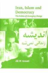 9781862031173-1862031177-Iran, Islam and Democracy: The Politics of Managing Change