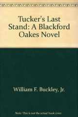 9780517090251-0517090252-Tucker's Last Stand: A Blackford Oakes Novel