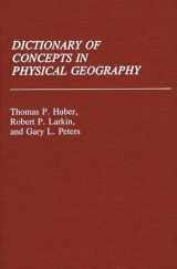 9780313253690-0313253692-Dictionary of Concepts in Physical Geography: (Reference Sources for the Social Sciences and Humanities)