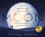 9781638192039-1638192030-The Museum on the Moon: The Curious Objects on the Lunar Surface