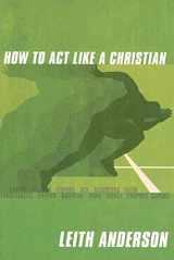 9780687335558-0687335558-How to Act Like a Christian Participant's Guide