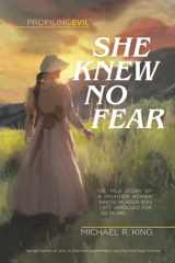 9781736237465-1736237462-She Knew No Fear: The True Story of Pioneer Jane McKetchnie Walton's Incredible Journey and Untimely Death