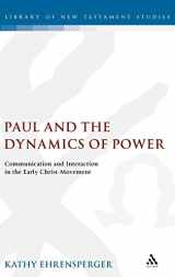 9780567043740-0567043746-Paul and the Dynamics of Power: Communication and Interaction in the Early Christ-Movement (The Library of New Testament Studies)