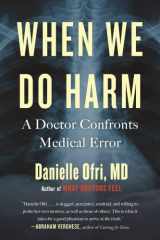 9780807003046-0807003042-When We Do Harm: A Doctor Confronts Medical Error