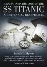 9780750967990-0750967994-Report into the Loss of the SS Titanic: A Centennial Reappraisal