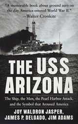 9780312993511-031299351X-The USS Arizona: The Ship, the Men, the Pearl Harbor Attack, and the Symbol That Aroused America
