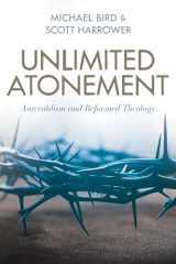 9780825446412-0825446414-Unlimited Atonement: Amyraldism and Reformed Theology