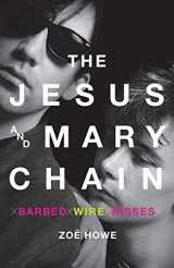 9781250810397-1250810396-The Jesus and Mary Chain: Barbed Wire Kisses