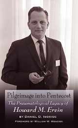 9780978535278-0978535278-Pilgrimage into Pentecost: The Pneumatological Legacy of Howard M. Ervin