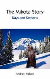 9781420839210-1420839217-The Mikota Story: Days and Seasons