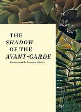 9783775740593-3775740597-The Shadow of the Avant-garde: Rousseau and the Forgotten Masters