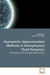 9783639260250-3639260252-Asymptotic Approximation Methods in Astrophysical Fluid Dynamics: Techniques and Example Applications