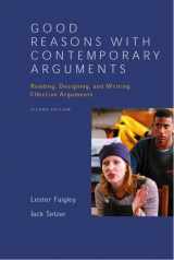 9780321172778-0321172779-Good Reasons with Contemporary Arguments: Reading, Designing, and Writing Effective Arguments, Second Edition
