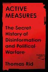 9780374287269-0374287260-Active Measures: The Secret History of Disinformation and Political Warfare