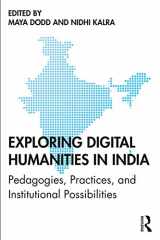 9780367347932-0367347938-Exploring Digital Humanities in India: Pedagogies, Practices, and Institutional Possibilities