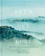9780711256101-0711256101-Let's Get Lost: the world's most stunning remote locations