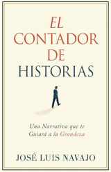 9781641230100-164123010X-El Contador de Historias: Una narrativa que te guiará a la grandeza (Spanish Edition)