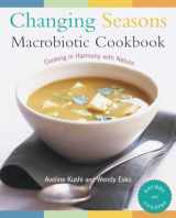 9781583331644-1583331646-Changing Seasons Macrobiotic Cookbook: Cooking in Harmony with Nature