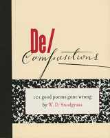 9781555973179-1555973175-De/Compositions: 101 Good Poems Gone Wrong