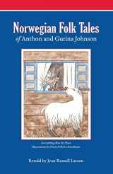 9781932043976-1932043977-Norwegian Folk Tales of Anthon and Gurina Johnson