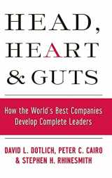 9780787964795-0787964794-Head, Heart and Guts: How the World's Best Companies Develop Complete Leaders