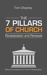 9780990781660-0990781666-The Seven Pillars of Church Revitalization & Renewal (Church Revitalization Leadership Library)