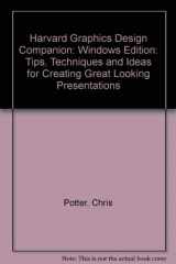 9780940087941-0940087944-Harvard Graphics Design Companion: Tips, Techniques, & Ideas for Creating Great-Looking Presentations/Windows Edition