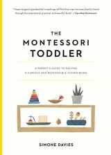 9781523506897-152350689X-The Montessori Toddler: A Parent's Guide to Raising a Curious and Responsible Human Being