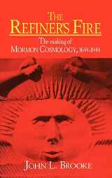 9780521345453-0521345456-The Refiner's Fire: The Making of Mormon Cosmology, 1644-1844