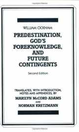 9780915144136-0915144131-Predestination, God's Foreknowledge, And Future Contingents (Hackett Classics)