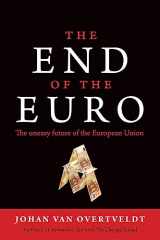 9781932841749-1932841741-The End of the Euro: The Uneasy Future of the European Union