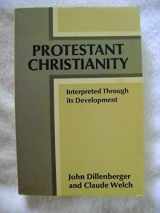 9780023304705-0023304707-Protestant Christianity : Interpreted Through its Development