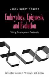 9780521824675-0521824672-Embryology, Epigenesis and Evolution: Taking Development Seriously (Cambridge Studies in Philosophy and Biology)