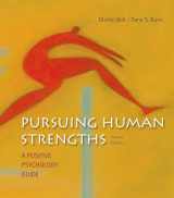 9781319004484-1319004482-Pursuing Human Strengths: A Positive Psychology Guide