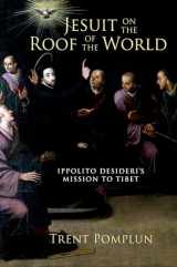 9780195377866-0195377869-Jesuit on the Roof of the World: Ippolito Desideri's Mission to Tibet