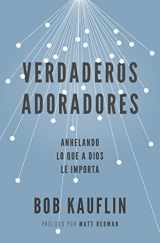 9781944586829-1944586822-Verdaderos Adoradores (Spanish Edition)