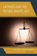 9780739190456-0739190458-Latinos and the Voting Rights Act: The Search for Racial Purpose