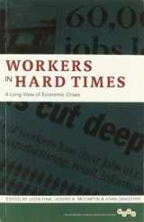 9780252085123-0252085124-Workers in Hard Times: A Long View of Economic Crises (Volume 1) (Working Class in American History)