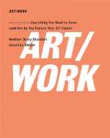 9781416572336-1416572333-ART/WORK: Everything You Need to Know (and Do) As You Pursue Your Art Career
