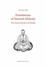 9780984308255-0984308253-Foundations of Internal Alchemy: The Taoist Practice of Neidan