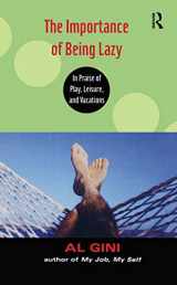 9780415938792-0415938791-The Importance of Being Lazy: In Praise of Play, Leisure, and Vacation