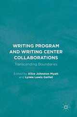 9781137599315-1137599316-Writing Program and Writing Center Collaborations: Transcending Boundaries