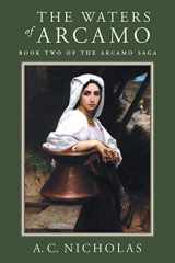 9781491805626-1491805625-The Waters of Arcamo: Book Two of the Arcamo Saga (Arcamo Saga, 2)