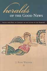 9780391042049-0391042041-Heralds of the Good News: Isaiah and Paul in Concert in the Letter to the Romans