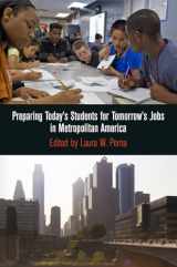 9780812244533-0812244532-Preparing Today's Students for Tomorrow's Jobs in Metropolitan America (The City in the Twenty-First Century)