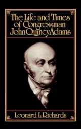9780195054279-019505427X-The Life and Times of Congressman John Quincy Adams