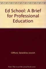 9780226110172-0226110176-Ed School: A Brief for Professional Education