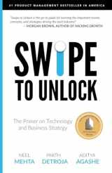 9781976182198-1976182190-Swipe to Unlock: The Primer on Technology and Business Strategy (Fast Forward Your Product Career: The Two Books Required to Land Any PM Job)
